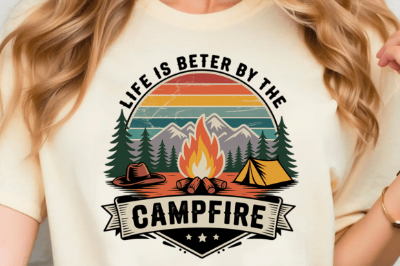 Life is Better by the Campfire Design